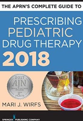 The APRN’s Complete Guide to Prescribing Pediatric Drug Therapy, ISBN-13: 978-0826166685